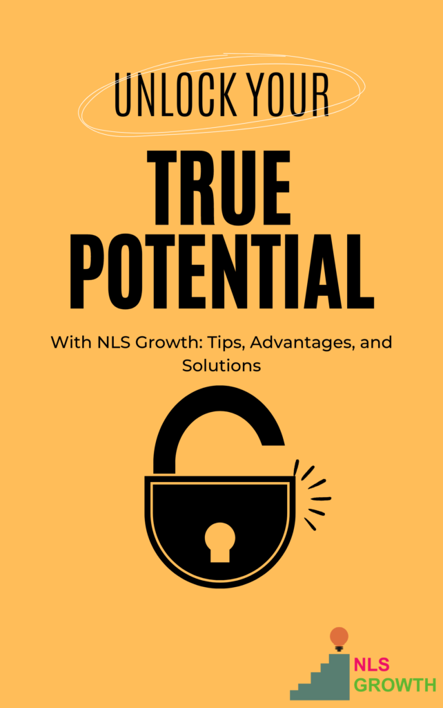 Unlocking Your Business Potential with NLS Growth: Tips, Advantages, and Solutions